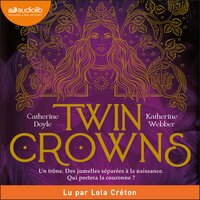 Twin Crowns, tome 1 - Catherine Doyle, Katherine Webber