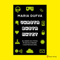 Värsta bästa nätet (lättläst) : Bli säker och trygg på sociala medier, i chattar och spel - Maria Dufva