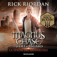 Magnus Chase e gli dei di Asgard - 1. La spada del guerriero - Rick Riordan