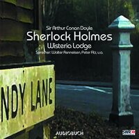 Sherlock Holmes (Teil 7) - Wisteria Lodge - Sir Arthur Conan Doyle
