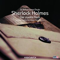 Sherlock Holmes (Teil 6) - Der zweite Fleck - Sir Arthur Conan Doyle