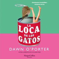 La loca de los gatos - Dawn O'Porter