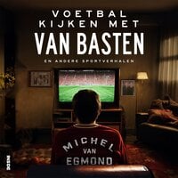 Voetbal kijken met Van Basten - Michel van Egmond