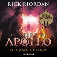 Le sfide di Apollo - 4. La tomba del tiranno - Rick Riordan