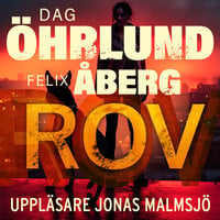 Rov - Felix Åberg, Dag Öhrlund