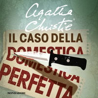 Il caso della domestica perfetta: e altre storie - Agatha Christie