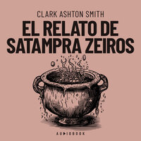 El relato de Satampra Zeiros - Clark Ashton Smith