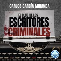 El club de los escritores criminales - Carlos García Miranda