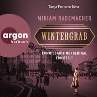 Wintergrab - Kommissarin Morgenthal ermittelt - Historischer-Berlin-Krimi, Band 3 (Ungekürzte Lesung) - Miriam Rademacher