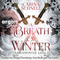A Breath of Winter - Rabenwinter Saga, Band 1 (Ungekürzte Lesung) - Carina Schnell