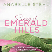 Songs of Emerald Hills - Irland-Reihe, Teil 1 (Ungekürzt) - Anabelle Stehl