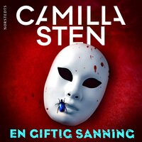 En giftig sanning - Camilla Sten