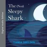 The (Not) Sleepy Shark - Tamia Sheldon