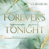 Forever's Gonna Start Tonight: New Adult Romance - Clara Blais