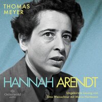 Hannah Arendt: Die Biografie - Thomas Meyer