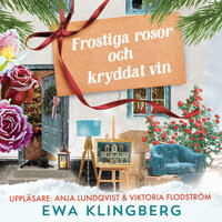 Julkalender : Frostiga rosor och kryddat vin 1 - Ewa Klingberg