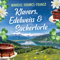 Klavers, Edelweiss & Sachertorte - Marieke Douwes