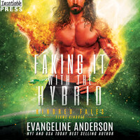 Faking It with the Hybrid: A Kindred Tales Novel - Evangeline Anderson