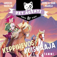 Keppihevoskuiskaaja. Pet Agents 10 - Riina ja Sami Kaarla, Anders Vacklin