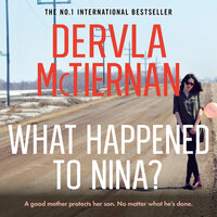 What Happened to Nina? - Dervla McTiernan