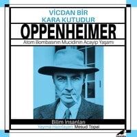 Vicdan Bir Kara Kutudur - Robert Oppenheimer - Mesud Topal