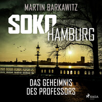 SoKo Hamburg: Das Geheimnis des Professors (Ein Fall für Heike Stein, Band 9) - Martin Barkawitz