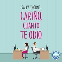 Cariño, cuánto te odio (The Hating Game) - Sally Thorne