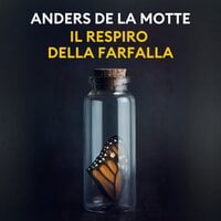 Il respiro della farfalla - Anders de la Motte