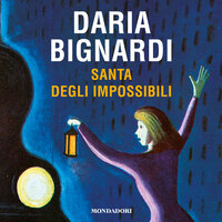 Santa degli impossibili - Daria Bignardi