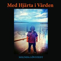 Med Hjärta i Vården - Solinda Lövstedt