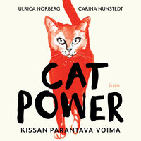 Cat power: Kissan parantava voima - Ulrica Norberg, Carina Nunstedt