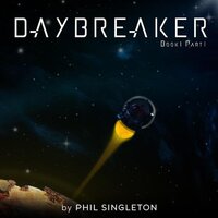 Daybreaker: Book 1: Part 1 - Phil Singleton