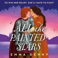 All the Painted Stars - Emma Denny