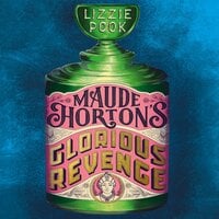 Maude Horton's Glorious Revenge - Lizzie Pook