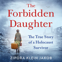 The Forbidden Daughter - Zipora Klein Jakob