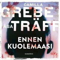 Ennen kuolemaasi - Åsa Träff, Camilla Grebe