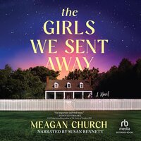 The Girls We Sent Away - Meagan Church