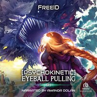 [Psychokinetic] Eyeball Pulling 2: A LitRPG Adventure - FreeID