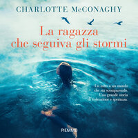 La ragazza che seguiva gli stormi - Charlotte Mcconaghy
