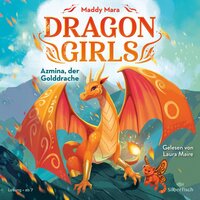 Dragon Girls 1: Dragon Girls – Azmina, der Golddrache - Maddy Mara