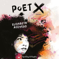 Poet X: Versione italiana - Elizabeth Acevedo