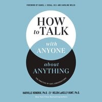 How to Talk with Anyone about Anything: The Practice of Safe Conversations - Helen LaKelly Hunt, Harville Hendrix, Ph.D.