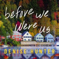 Before We Were Us - Denise Hunter