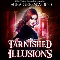 Tarnished Illusions - Laura Greenwood