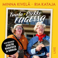 Tuula ja Pirkko Fugessa - Minna Kivelä, Ria Kataja