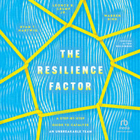 The Resilience Factor: A Step-by-Step Guide to Catalyze an Unbreakable Team - Warren Bird, Ryan T. Hartwig, Léonce B. Crump