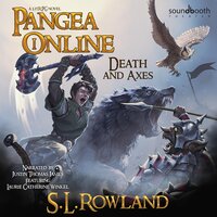 Pangea Online: Death and Axes: A LitRPG Novel - S.L. Rowland