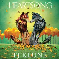 Heartsong: A found family werewolf shifter romance about unconditional love - TJ Klune
