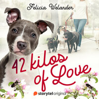 42 Kilos of Love - Felicia Welander