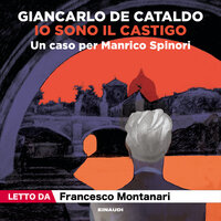 Io sono il castigo: Un caso per Manrico Spinori - Giancarlo De Cataldo